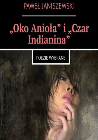 'Oko Anioa' i'Czar Indianina' Pawe Janiszewski - okadka ebooka