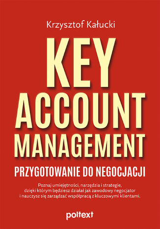 Key Account Management. Przygotowanie do negocjacji Krzysztof Kałucki - okładka książki
