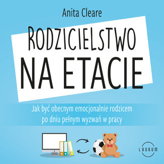 Rodzicielstwo na etacie Anita Cleare - okadka audiobooka MP3