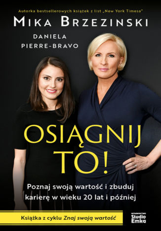Okładka: Osiągnij to! Poznaj swoją wartość i zbuduj karierę w wieku 20 lat i później