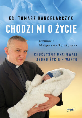 Chodzi mi o życie ks. Tomasz Kancelarczyk, Małgorzata Terlikowska - okładka audiobooks CD