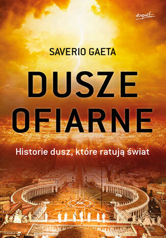 Okładka: Dusze ofiarne. Historie dusz, które ratują świat