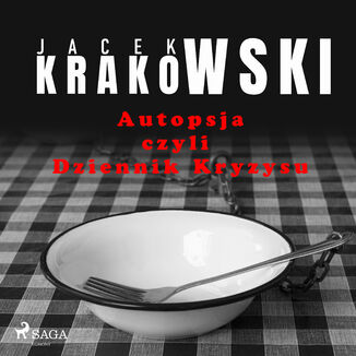Autopsja czyli Dziennik Kryzysu Jacek Krakowski - okadka audiobooka MP3