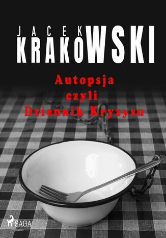 Autopsja czyli Dziennik Kryzysu Jacek Krakowski - okadka audiobooks CD