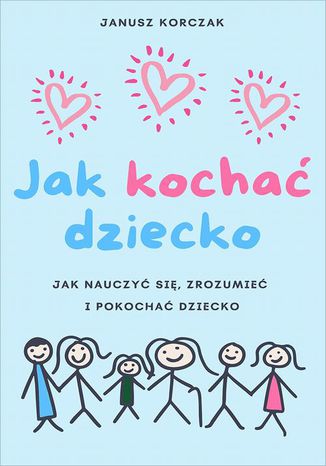 Jak kochać dziecko Janusz Korczak - okładka ebooka