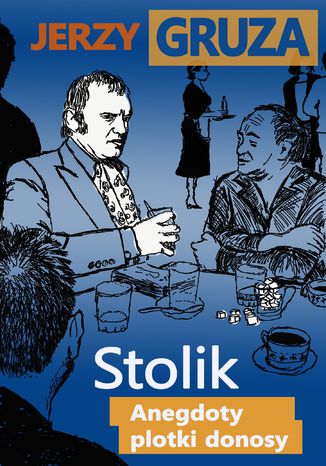 Okładka książki Stolik. Anegdoty, plotki, donosy