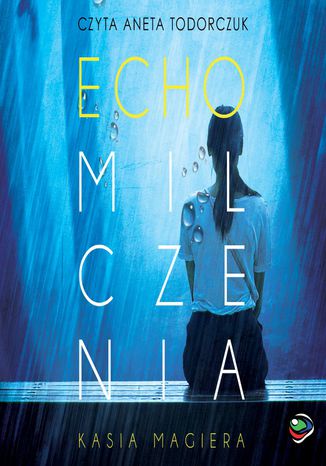 Echo milczenia. Trylogia lubomierska. Tom 1 Kasia Magiera - okadka audiobooka MP3