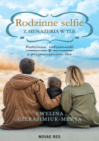 Rodzinne selfie z menaeri w tle Ewelina Gierasimiuk-Merta - okadka ebooka