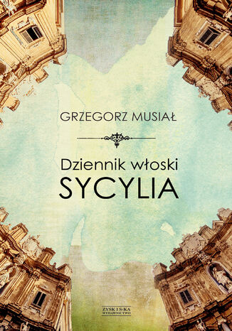 Dziennik woski. Sycylia Grzegorz Musia - okadka ebooka
