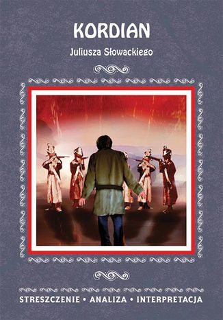 Kordian Juliusza Sowackiego. Streszczenie, analiza, interpretacja Agnieszka Kruszczyska - okadka audiobooks CD