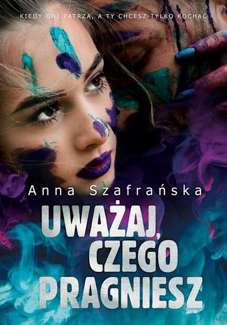 Uważaj, czego pragniesz Anna Szafrańska - okładka audiobooks CD