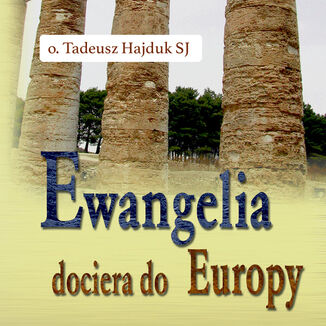 Okładka: Ewangelia dociera do Europy