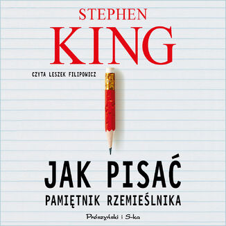 Jak pisać. Pamiętnik rzemieślnika Stephen King - okładka audiobooka MP3