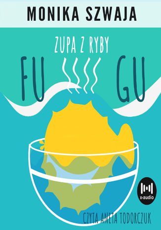 Zupa z ryby fugu Monika Szwaja - okadka audiobooks CD