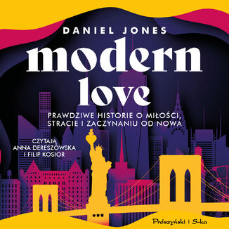 Modern Love. Prawdziwe historie o mioci, stracie i zaczynaniu od nowa Daniel Jones - okadka audiobooka MP3