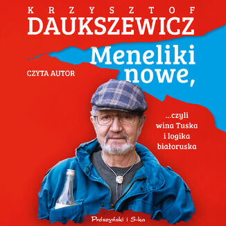 Meneliki nowe, czyli wina Tuska i logika białoruska Krzysztof Daukszewicz - okładka audiobooka MP3