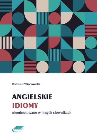 Angielskie idiomy nieodnotowane w innych sownikach Radosaw Wickowski - okadka audiobooks CD