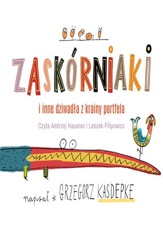 Zaskrniaki i inne dziwada z krainy portfela Grzegorz Kasdepke, Ryszard Petru - okadka ebooka
