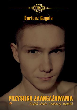 Przysięga zaangażowania. Zmień siebie i pokonaj otyłość