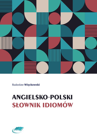 Angielsko-polski sownik idiomw Radosaw Wickowski - okadka ebooka