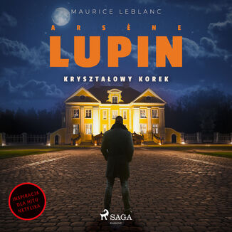 Arsne Lupin. Kryształowy korek Maurice Leblanc - okładka audiobooka MP3
