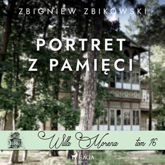 Willa Morena 16: Portret z pamici Zbigniew Zbikowski - okadka audiobooka MP3