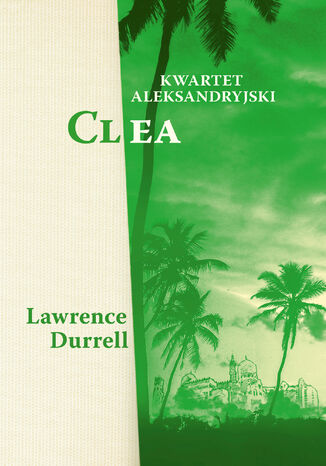 Kwartet aleksandryjski. Clea Lawrence Durrell - okładka audiobooka MP3
