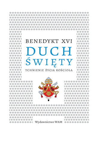 Duch wity Tchnienie ycia Kocioa. Tchnienie ycia Kocioa Benedykt XVI - okadka ebooka
