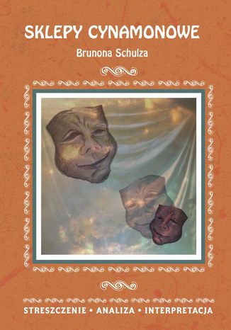 Sklepy cynamonowe Brunona Schulza. Streszczenie, analiza, interpretacja Zofia Masowska - okadka audiobooks CD