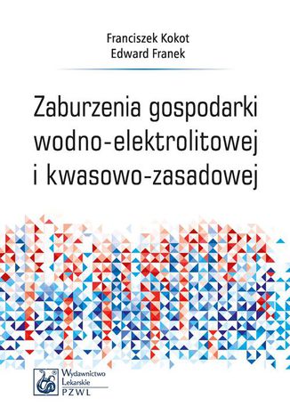 Zaburzenia gospodarki wodno-elektrolitowej i kwasowo-zasadowej Franciszek Kokot, Edward Franek - okadka audiobooks CD