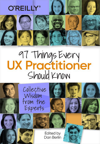 97 Things Every UX Practitioner Should Know Daniel Berlin - okadka ebooka