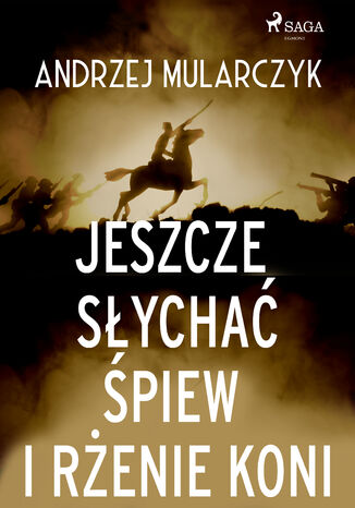 Jeszcze sycha piew i renie koni Andrzej Mularczyk - okadka audiobooks CD