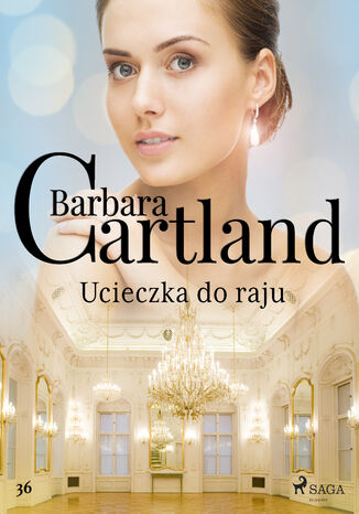 Ucieczka do raju - Ponadczasowe historie miłosne Barbary Cartland Barbara Cartland - okładka audiobooka MP3