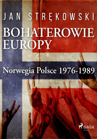 Bohaterowie Europy: Norwegia Polsce 1976-1989 Jan Strkowski - okadka audiobooka MP3
