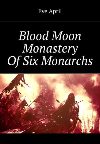 Blood Moon Monastery OfSix Monarchs Kwiecie Ewa - okadka audiobooks CD