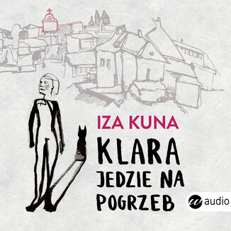Klara jedzie na pogrzeb Iza Kuna - okadka audiobooka MP3