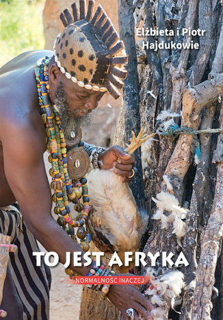 To jest Afryka. Normalno inaczej Elbieta Hajduk, Piotr Hajduk - okadka audiobooks CD