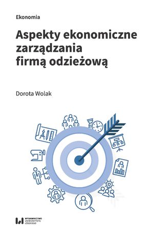 Aspekty ekonomiczne zarządzania firmą odzieżową Dorota Wolak - okładka książki