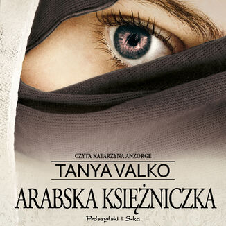 Arabska saga. Arabska ksiniczka Tanya Valko - okadka audiobooka MP3