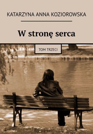 W stronę serca. Tom trzeci