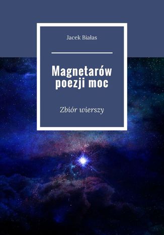 Magnetarw poezjimoc Jacek Biaas - okadka ebooka