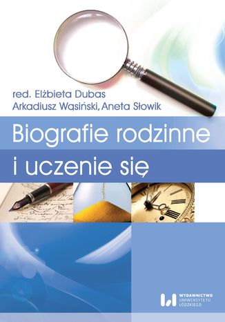 Biografie rodzinne i uczenie się Elżbieta Dubas, Arkadiusz Wąsiński, Aneta Słowik - okładka ebooka