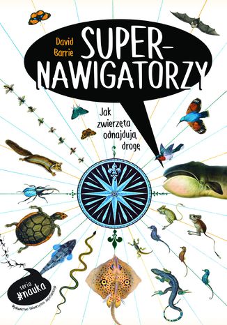 Supernawigatorzy. Jak zwierzęta odnajdują drogę