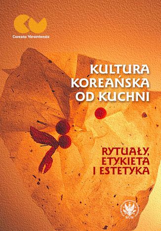 Kultura koreaska od kuchni Romuald Huszcza, Anna Wojakowska-Kurowska - okadka audiobooka MP3