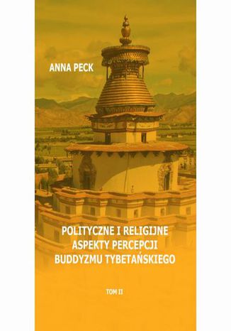 Polityczne i religijne aspekty percepcji buddyzmu tybetaskiego Anna Peck - okadka ebooka