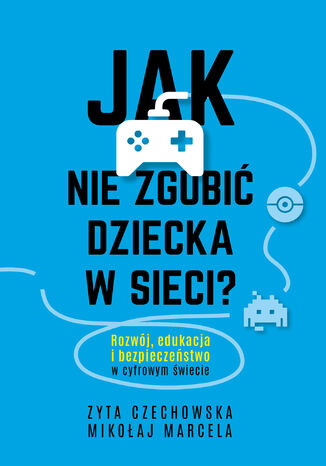 Okładka: Jak nie zgubić dziecka w sieci