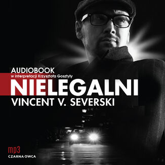 Nielegalni (Tom 1). Nielegalni Vincent V. Severski - okadka audiobooka MP3