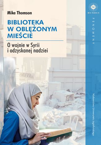 Biblioteka w oblężonym mieście. O wojnie w Syrii i odzyskanej nadziei Mike Thomson - okładka audiobooka MP3