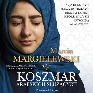 Niewolnicy. Koszmar arabskich służących Marcin Margielewski - okładka audiobooka MP3