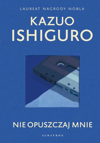 NIE OPUSZCZAJ MNIE Kazuo Ishiguro - okadka ebooka
